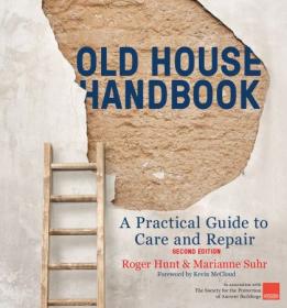 Old House Handbook - A Practical Guide to Care and Repair, 2nd Edition