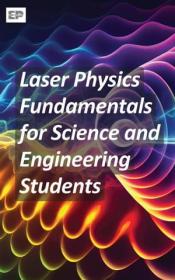[ CourseWikia com ] Laser Physics Fundamentals for Science and Engineering Students