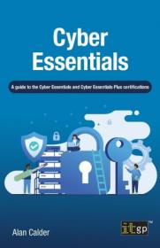 Cyber Essentials - A guide to the Cyber Essentials and Cyber Essentials Plus certifications (True EPUB)