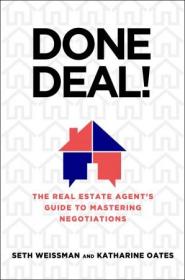 Done Deal! - The Real Estate Agent's Guide to Mastering Negotiations