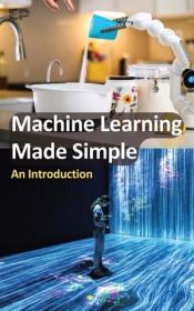 Machine Learning Made Simple - An Introduction