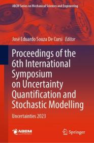 Proceedings of the 6th International Symposium on Uncertainty Quantification and Stochastic Modelling - Uncertainties 2023