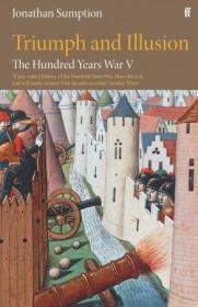 The Hundred Years War, Volume 5 - Triumph and Illusion (Hundred Years War)
