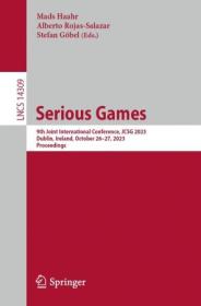 [ CourseWikia com ] Serious Games - 9th Joint International Conference, JCSG 2023, Dublin, Ireland, October 26 - 27, 2023, Proceedings