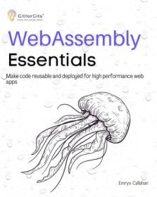 WebAssembly Essentials - Make code reusable and deployed for high performance web apps