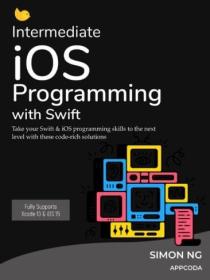 [ CourseWikia com ] Intermediate iOS Programming with Swift is Now Updated for iOS 15 and Xcode 13 (True EPUB - MOBI)