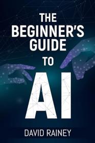The Beginner's Guide to AI - History and AI in Ten Industries Today