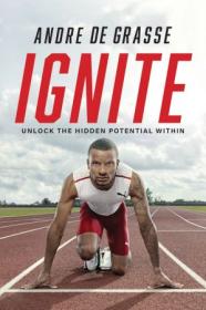 Ignite - Unlock the Hidden Potential Within