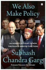 We Also Make Policy - An Insider's Account of How the Finance Ministry Functions