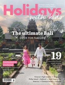 Holidays With Kids - Issue 73, 2023