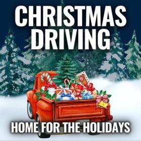 Various Artists - Christmas Driving Home For The Holidays (2023) Mp3 320kbps [PMEDIA] ⭐️