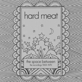 Hard Meat - The Space Between-The Recordings 1969-1970 (3CD) (2022)⭐FLAC