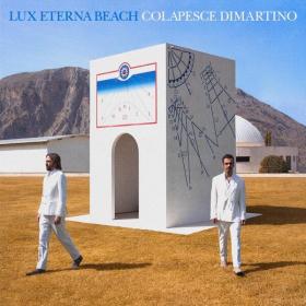Colapesce DiMartino - Lux Eterna Beach (2023 Pop) [Flac 24-44]