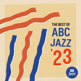 Various Artists - Best of ABC Jazz '23 (2023) [24Bit-48kHz] FLAC [PMEDIA] ⭐️