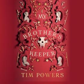 Tim Powers - 2023 - My Brother's Keeper (Horror)