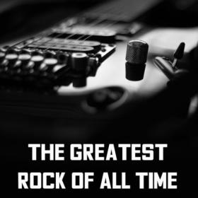 Various Artists - Greatest Rock Of All Time (2023) Mp3 320kbps [PMEDIA] ⭐️