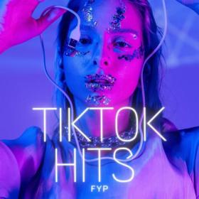 Various Artists - TikTok Hits - FYP (2023) Mp3 320kbps [PMEDIA] ⭐️