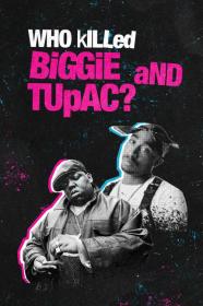 Who Killed Biggie And Tupac (2022) [1080p] [WEBRip] [YTS]