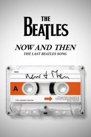 Now And Then The Last Beatles Song 2023 1080p WEB h264-EDITH[TGx]