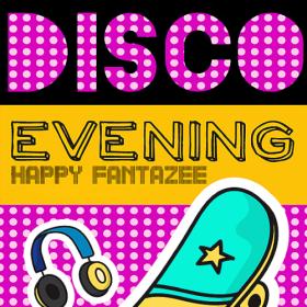 Various Artists - Disco Evenings Happy Fantazee (2023) Mp3 320kbps [PMEDIA] ⭐️