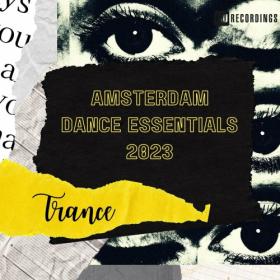 Various Artists - Amsterdam Dance Essentials 2023 Trance (2023) Mp3 320kbps [PMEDIA] ⭐️