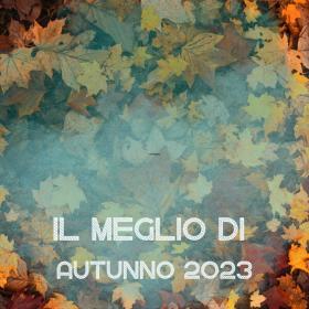 V A  - Il Meglio Di Autunno 2023 (2023 Pop) [Flac 16-44]