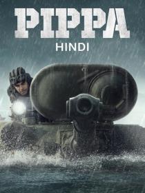 Pippa (2023) Hindi 1080p HDRip x264 AAC 5.1 ESubs  [2.6GB] - QRips