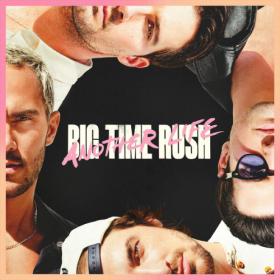 Big Time Rush - Another Life  (Deluxe Version) (2023) [24Bit-44.1kHz] FLAC [PMEDIA] ⭐️