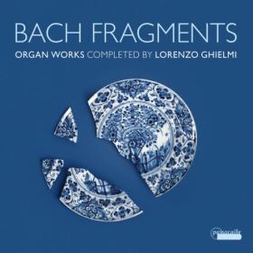 Lorenzo Ghielmi - Bach Fragments Organ Works Completed by Lorenzo Ghielmi (2023) [24Bit-96kHz] FLAC [PMEDIA] ⭐️