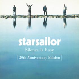 Starsailor - Silence Is Easy  (20th Anniversary Edition) (2023) [16Bit-44.1kHz] FLAC [PMEDIA] ⭐️