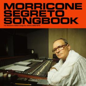 Ennio Morricone - Morricone Segreto Songbook (1962-1973) (2023) [24Bit-96kHz] FLAC [PMEDIA] ⭐️