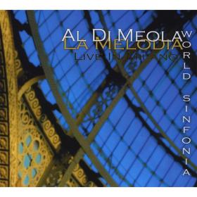 Al Di Meola World Sinfonia - La Melodia Live In Milano (2008 World music) [Flac 16-44]