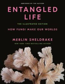 [ CourseWikia.com ] Entangled Life - The Illustrated Edition - How Fungi Make Our Worlds
