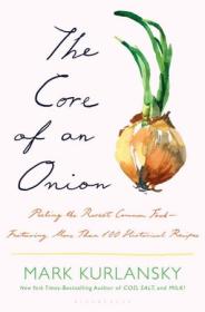 [ CourseWikia.com ] The Core of an Onion - Peeling the Rarest Common Food - Featuring More Than 100 Historical Recipes