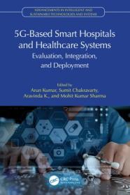 [ CourseWikia com ] 5G-Based Smart Hospitals and Healthcare Systems - Evaluation, Integration, and Deployment