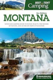 [ CourseWikia com ] Best Tent Camping - Montana - Your Car-Camping Guide to Scenic Beauty, the Sounds of Nature, and an Escape from Civilizati