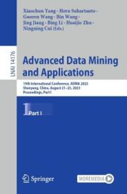 [ CourseWikia com ] Advanced Data Mining and Applications - 19th International Conference, ADMA 2023, Shenyang, China, August 21 - 23, 2023