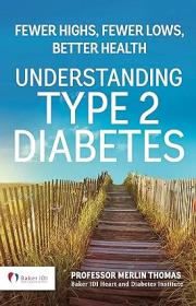 Understanding Type 2 Diabetes - Fewer highs, Fewer lows, Better health