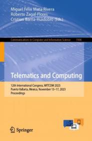 [ CourseWikia com ] Telematics and Computing - 12th International Congress, WITCOM 2023