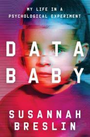 Data Baby - My Life in a Psychological Experiment