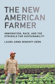 The New American Farmer - Immigration, Race, and the Struggle for Sustainability