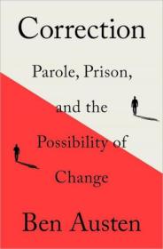 Correction - Parole, Prison, and the Possibility of Change
