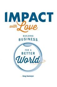 Impact with Love - Building Business for a Better World