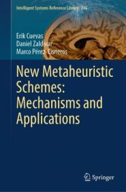 New Metaheuristic Schemes - Mechanisms and Applications
