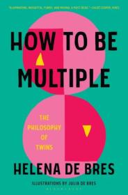 How to Be Multiple - The Philosophy of Twins