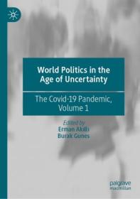 World Politics in the Age of Uncertainty - The Covid-19 Pandemic, Volume 1