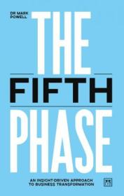 The Fifth Phase - An insight-driven approach to business transformation
