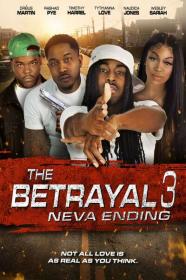 The Betrayal 3 Neva Ending 2023 720p PCOK WEBRip 800MB x264-GalaxyRG[TGx]