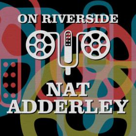 Nat Adderley - On Riverside Nat Adderley (2023) Mp3 320kbps [PMEDIA] ⭐️