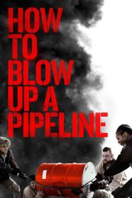 How To Blow Up A Pipeline Come Far Saltare Un Oleodotto (2022) iTA-ENG Bluray 1080p x264-Dr4gon MIRCrew